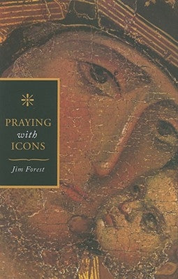 Praying with Icons by Forest, Jim