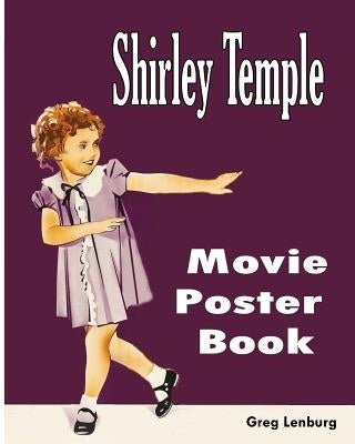 Shirley Temple Movie Poster Book by Lenburg, Greg