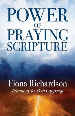 Power of Praying Scripture by Richardson, Fiona