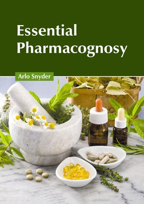 Essential Pharmacognosy by Snyder, Arlo