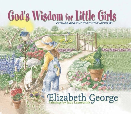 God's Wisdom for Little Girls: Virtues and Fun from Proverbs 31 by George, Elizabeth
