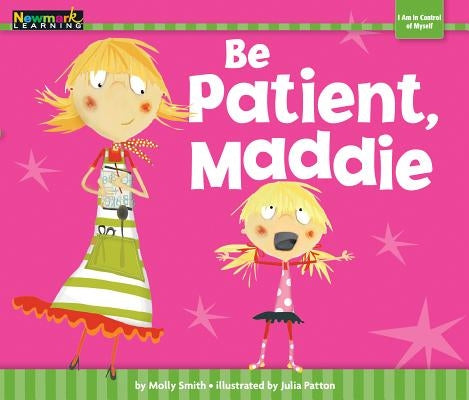 Be Patient, Maddie by Smith, Molly