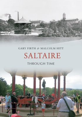 Saltaire Through Time by Firth, Gary