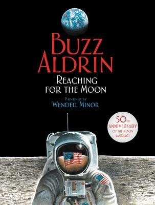 Reaching for the Moon by Aldrin, Buzz