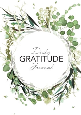 Daily Gratitude Journal: (Green Leaves Wreath) A 52-Week Guide to Becoming Grateful by Blank Classic