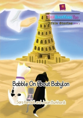 Babble On About Babylon by Kendall, Sara