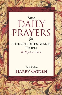 Some Daily Prayers for Church of England People: The Definitive Edition by Ogden, Harry