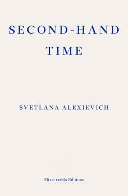 Second-Hand Time by Alexievich, Svetlana