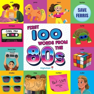 First 100 Words from the 80s (Highchair U) by Lew, Steph