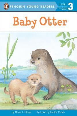 Baby Otter by Clarke, Ginjer L.