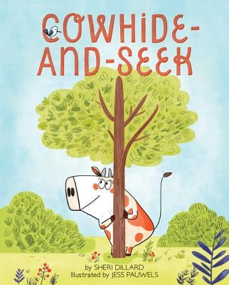 Cowhide-And-Seek by Dillard, Sheri