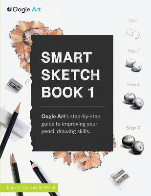 Smart Sketch Book 1: Oogie Art's step-by-step guide to pencil drawing for beginners by Choi, Wook