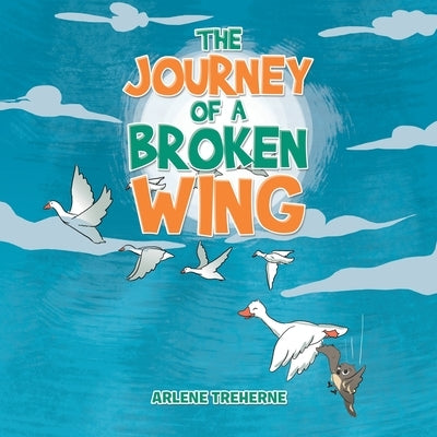 The Journey of a Broken Wing by Treherne, Arlene