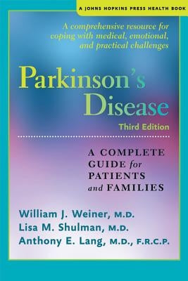 Parkinson's Disease: A Complete Guide for Patients and Families by Weiner, William J.