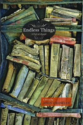 Endless Things: A Part of ÆGypt by Crowley, John