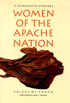 Women of the Apache Nation: Voices of Truth by Stockel, H. Henrietta