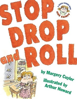 Stop, Drop, and Roll: A Jessica Worries Book: Fire Safety by Cuyler, Margery