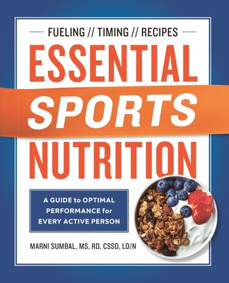 Essential Sports Nutrition: A Guide to Optimal Performance for Every Active Person by Sumbal, Marni