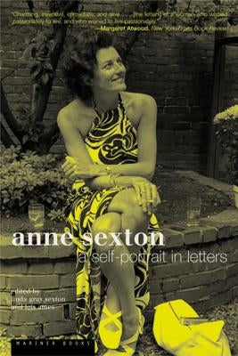 Anne Sexton: A Self-Portrait in Letters by Sexton, Anne