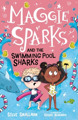 Maggie Sparks and the Swimming Pool Sharks by Smallman, Steve