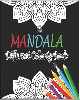 mandala different coloring book: Nice mandala coloring book, mandala gift, mandala mix for adults, mandala animals drawing for Adults, Adult Coloring by Mandala Different Coloring Book