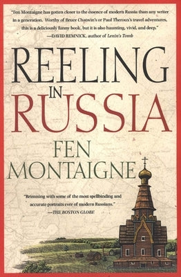 Reeling in Russia: An American Angler in Russia by Montaigne, Fen