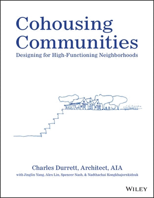 Cohousing Communities: Designing for High-Functioning Neighborhoods by Yang, Jingling