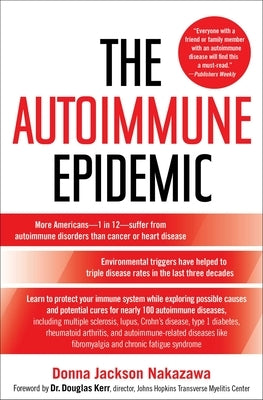 The Autoimmune Epidemic by Nakazawa, Donna Jackson