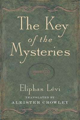 Key of the Mysteries by Levi, Eliphas