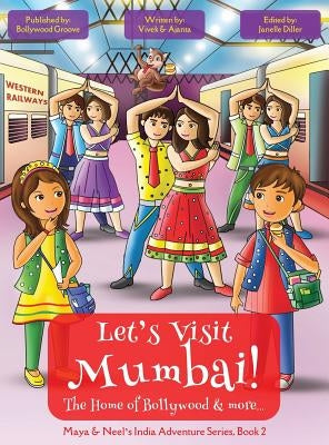 Let's Visit Mumbai! (Maya & Neel's India Adventure Series, Book 2) by Kumar, Vivek