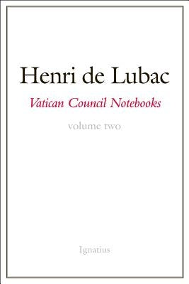 Vatican Council Notebooks: Volume Two by De Lubac, Henri