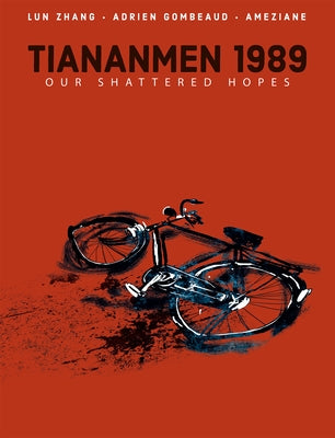 Tiananmen 1989: Our Shattered Hopes by Zhang, Lun