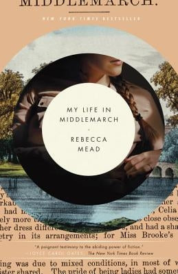 My Life in Middlemarch: A Memoir by Mead, Rebecca