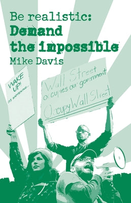 Be Realistic: Demand the Impossible by Davis, Mike