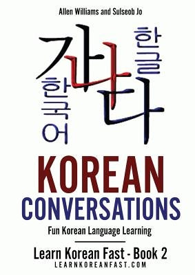 Korean Conversations: Fun Korean Language Learning by Williams, Allen