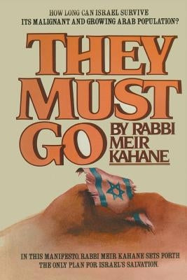 They Must Go by Rabbi Meir Kahane