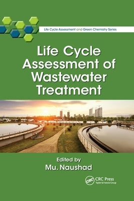 Life Cycle Assessment of Wastewater Treatment by Naushad, Mu