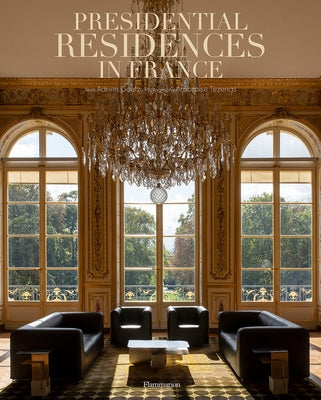 Presidential Residences in France by Goetz, Adrien