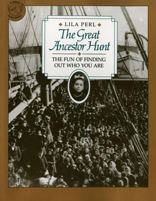 The Great Ancestor Hunt: The Fun of Finding Out Who You Are by Yerkow, Lila Perl