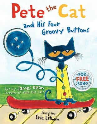 Pete the Cat and His Four Groovy Buttons by Litwin, Eric