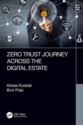 Zero Trust Journey Across the Digital Estate by Kudrati, Abbas