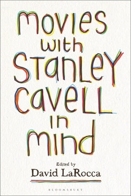 Movies with Stanley Cavell in Mind by Larocca, David