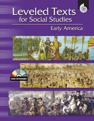 Leveled Texts for Social Studies: Early America: Early America [With CDROM] by Housel, Debra J.