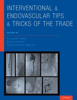 Interventional and Endovascular Tips and Tricks of the Trade by Kahn, S. Lowell