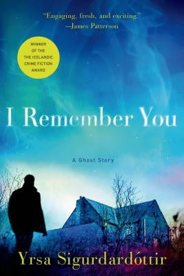 I Remember You: A Ghost Story by Sigurdardottir, Yrsa