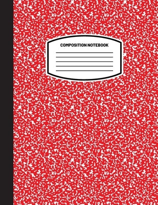 Classic Composition Notebook: (8.5x11) Wide Ruled Lined Paper Notebook Journal (Red) (Notebook for Kids, Teens, Students, Adults) Back to School and by Blank Classic