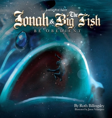 Jonah & The Big Fish: Be Obedient by Billingsley, Ruth