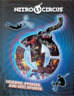 Nitro Circus Legends, Stories, and Epic Stunts: Volume 1 by Believe It or Not!, Ripley's