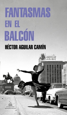 Fantasmas En El Balcón / Ghosts in the Terrace by Aguilar Cam&#237;n, H&#233;ctor