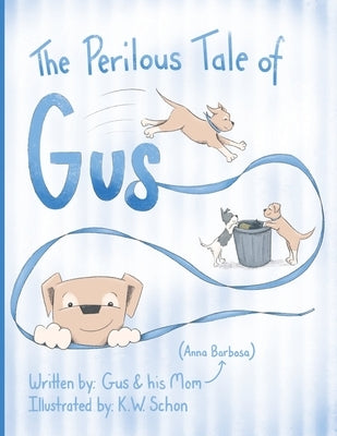 The Perilous Tale of Gus by Barbosa, Anna